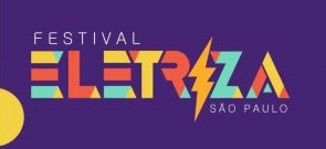 Segunda edição do Festival Eletriza acontece em São Paulo
