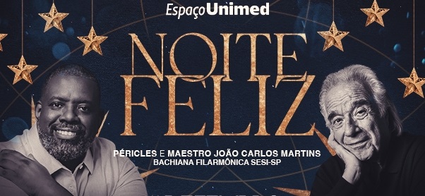 Péricles e Maestro João Carlos Martins apresentam o espetáculo musical “Noite Feliz” no Espaço Unimed