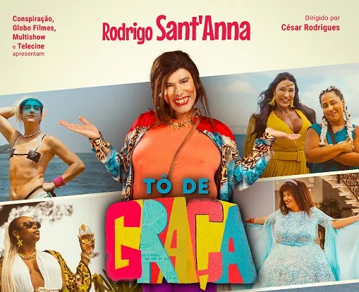 Com Rodrigo Sant’Anna, “Tô de Graça – O Filme”